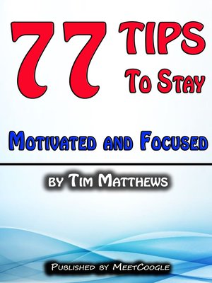 cover image of 77 Tips to Stay Motivated and Focused